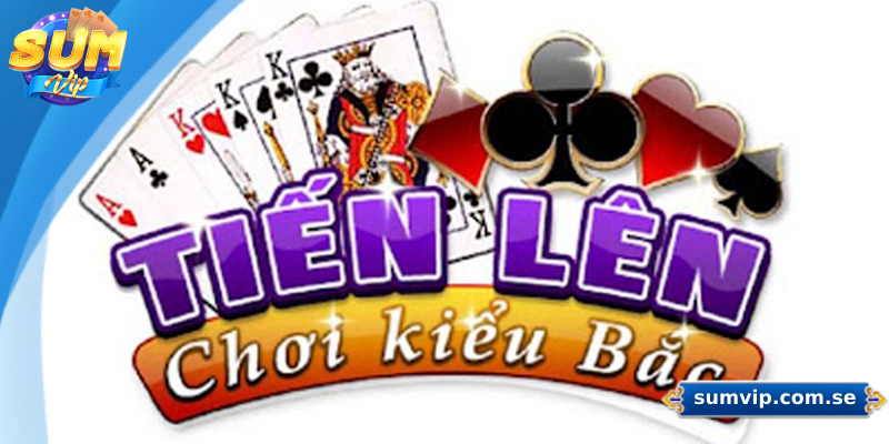 Hướng Dẫn Chơi Tiến Lên Miền Bắc Chi Tiết Cho Người Mới